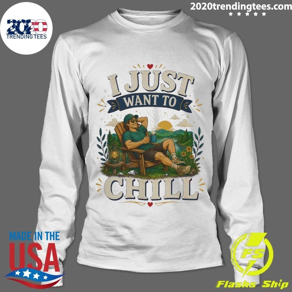 I Just Want To Chill Tee Shirt