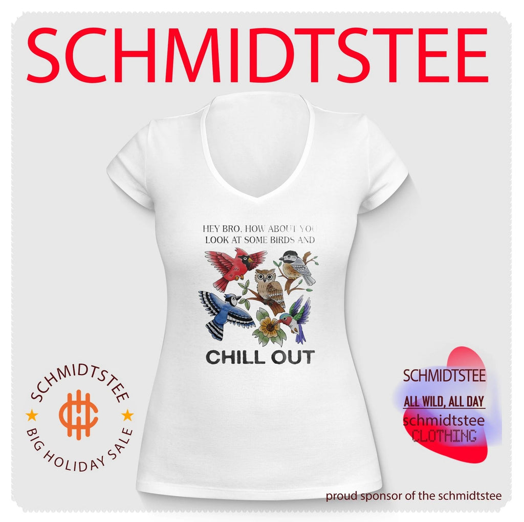 Hey Bro How About You Look at Some Birds and Chill Out shirt