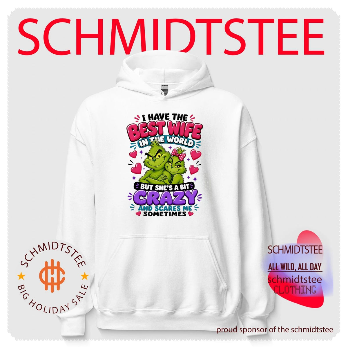 I have the best wife in the world but she’s a bit crazy Grinch shirt