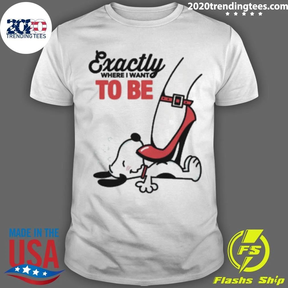 Cartoon Dog Red Heel Shoe Exactly To Be Where I Want To Be Shirt