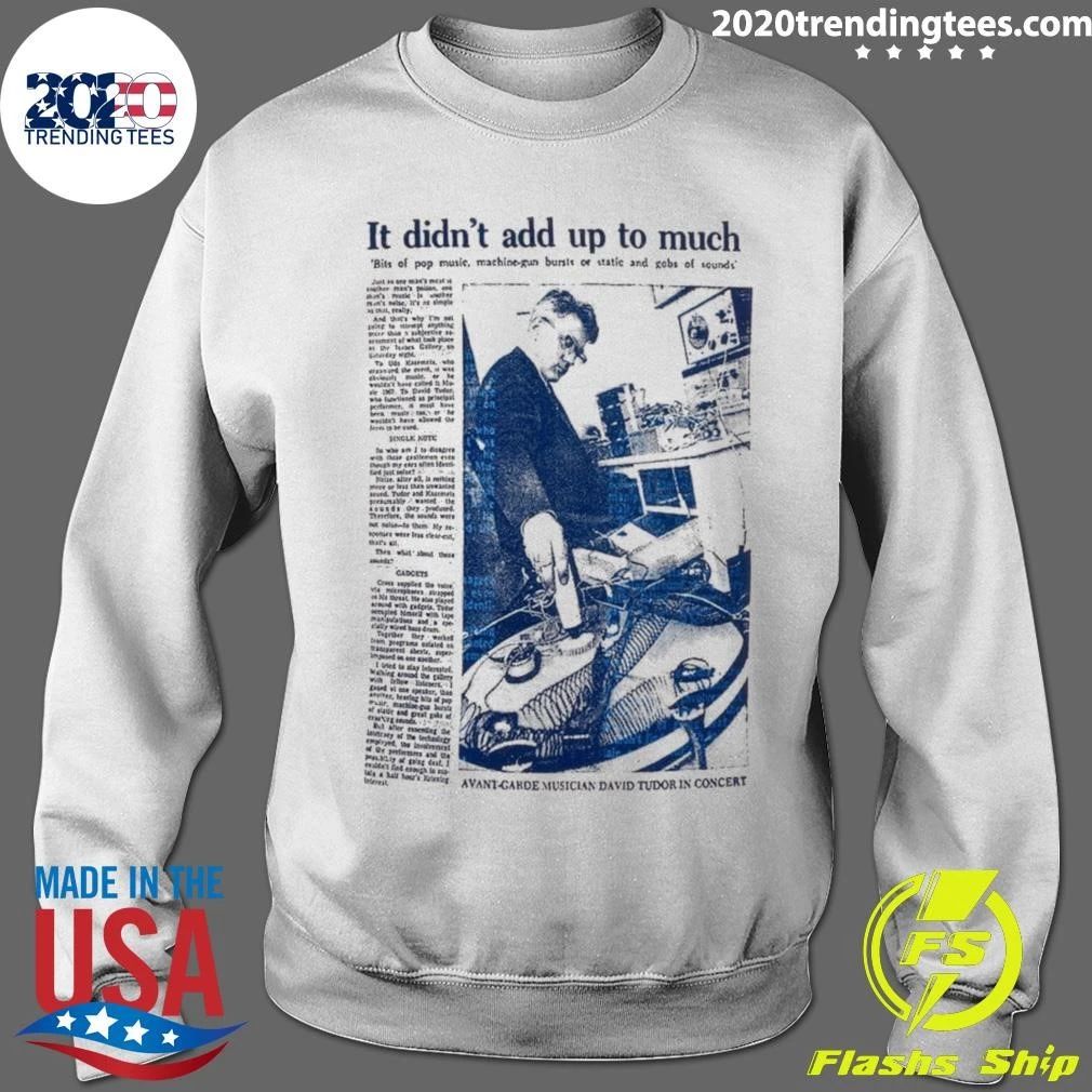 It Didn’t Add Up To Much Avant Garde Musician David Tudor In Concert Shirt