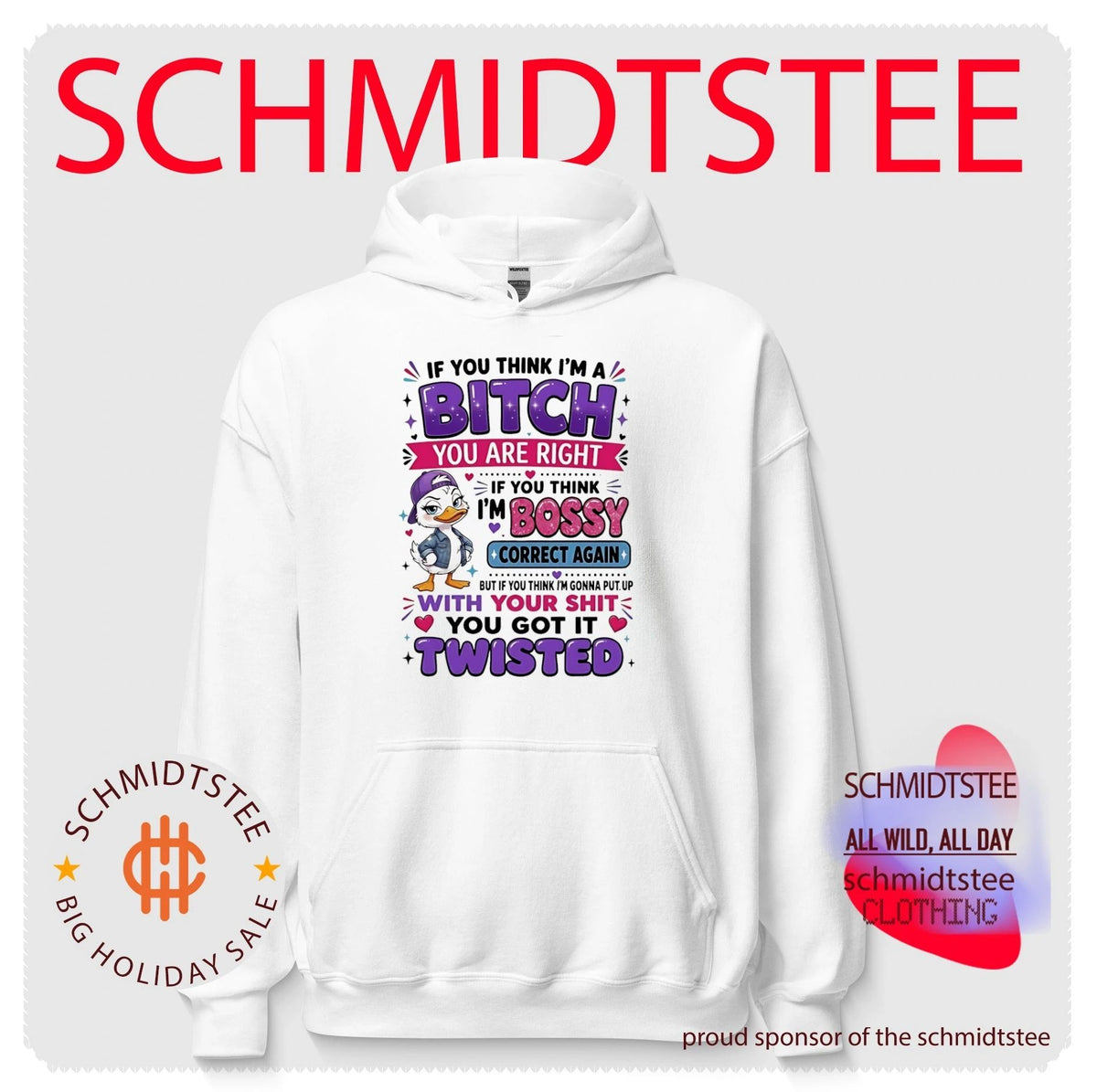 If you think I’m a bitch you are right if you think cartoon duck shirt