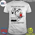 And For The Lady, Perhaps A Cigarette Shirt