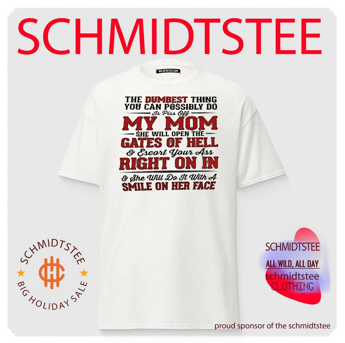 The dumbest thing you can possibly do is piss off my mom she will open gates of hell shirt