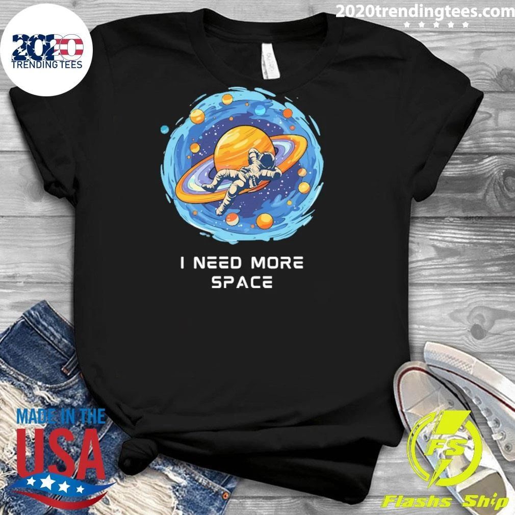 I Need More Space Lightweight Shirt