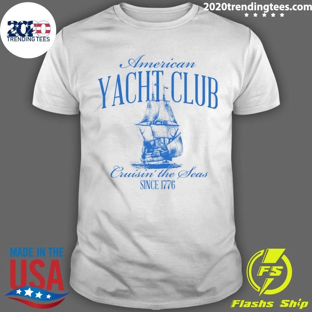 American Yacht Club Cruisin’ The Seas Since 1776 Shirt
