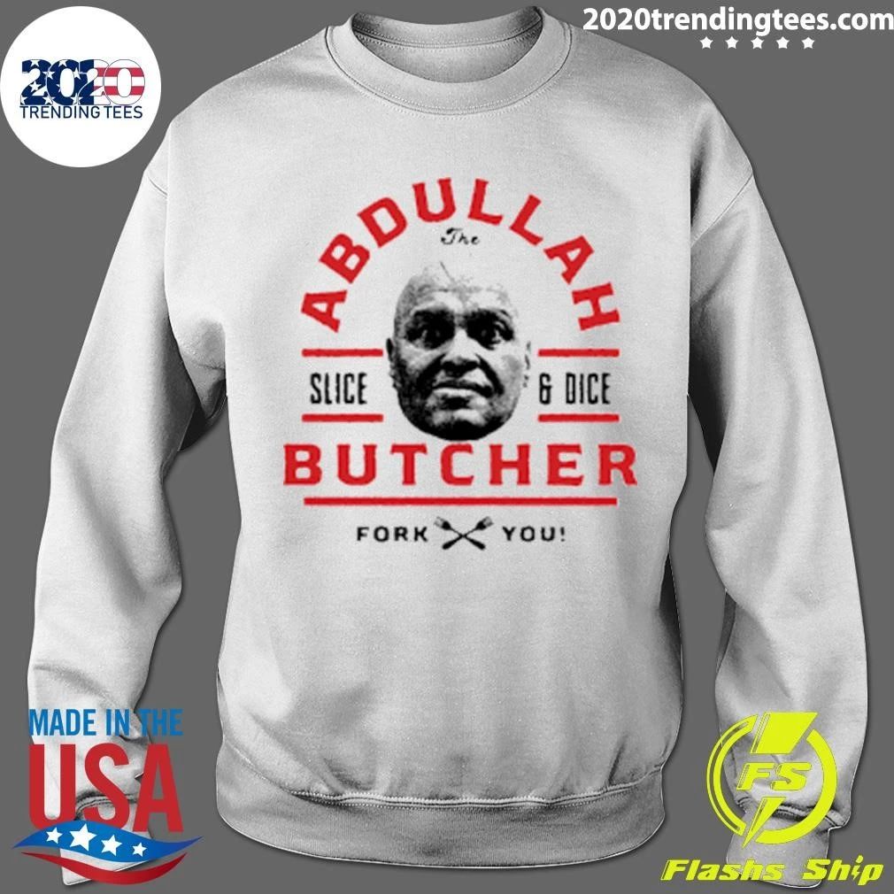 Abdullah the Butcher Slice and Dice Fork You Shirt