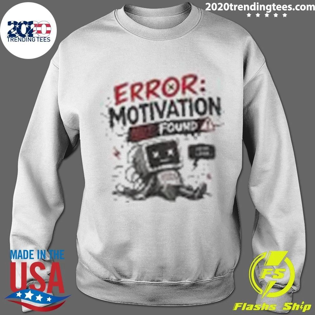 Error Motivation Not Found Shirt