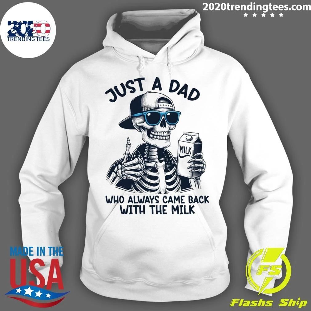 Father’s Day Just A Dad Who Always Came Back With The Milk Dad Skeleton Shirt