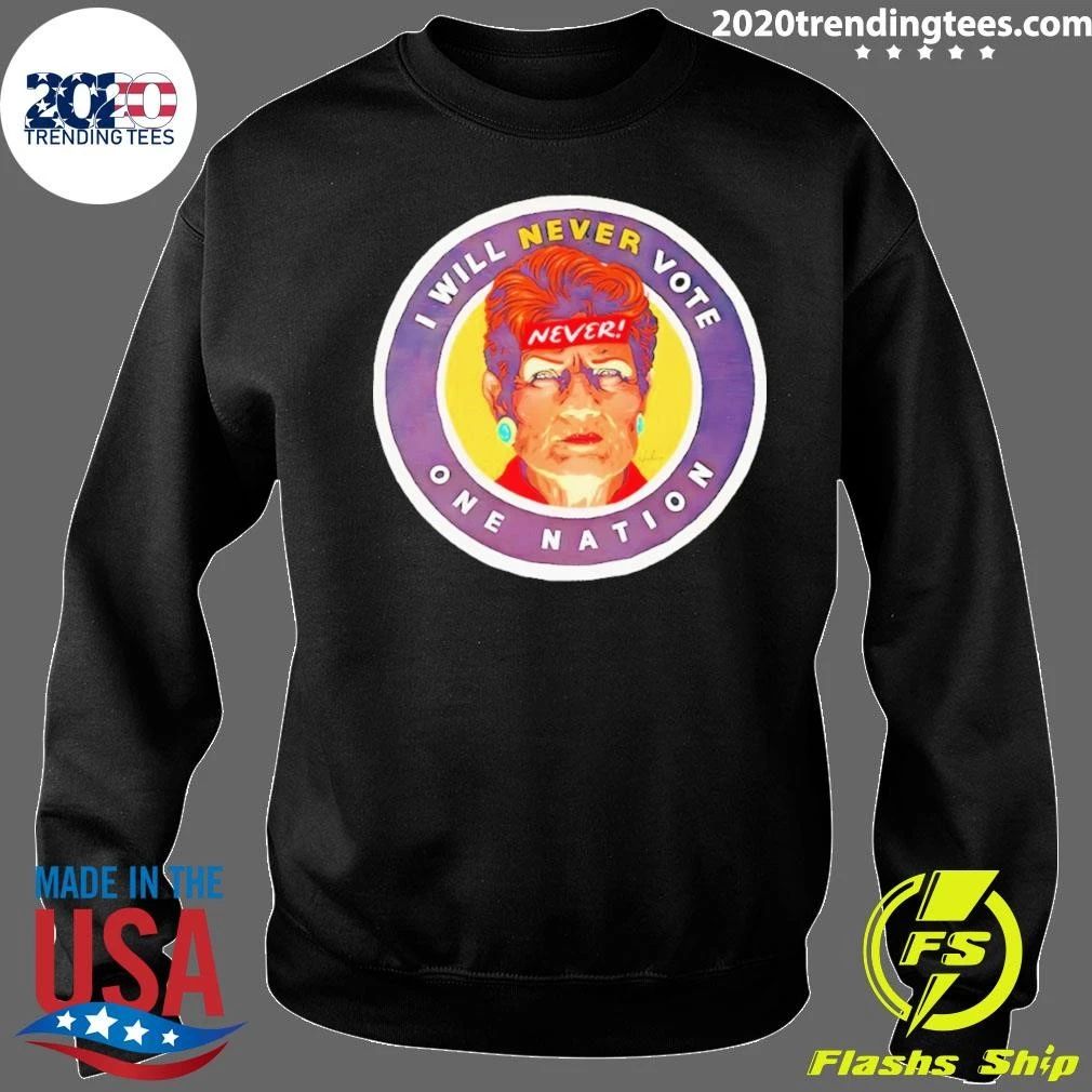 GetUp I Will Never Vote One Nation Shirt