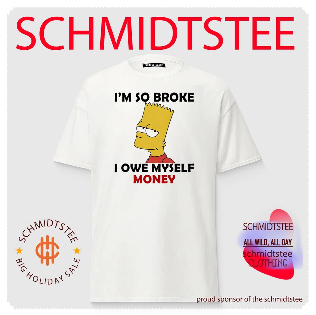 I’m so broke I owe myself money Bart Simpson shirt