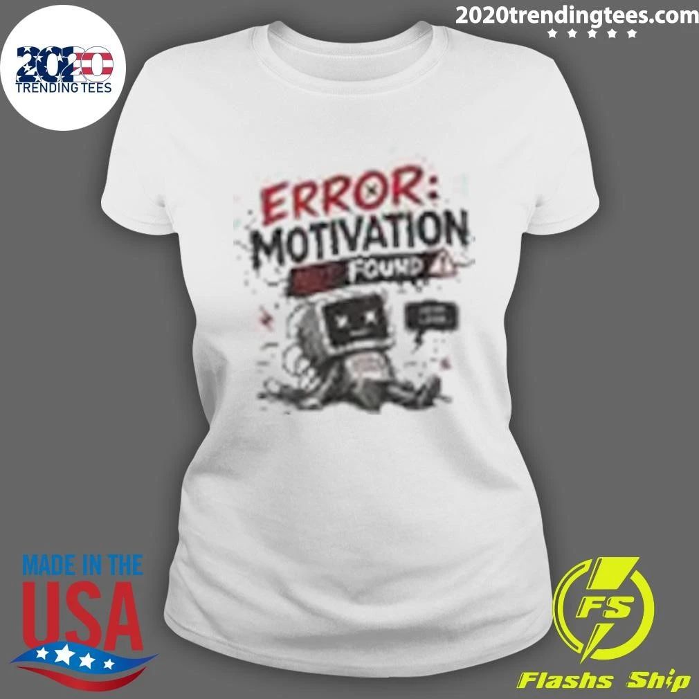 Error Motivation Not Found Shirt