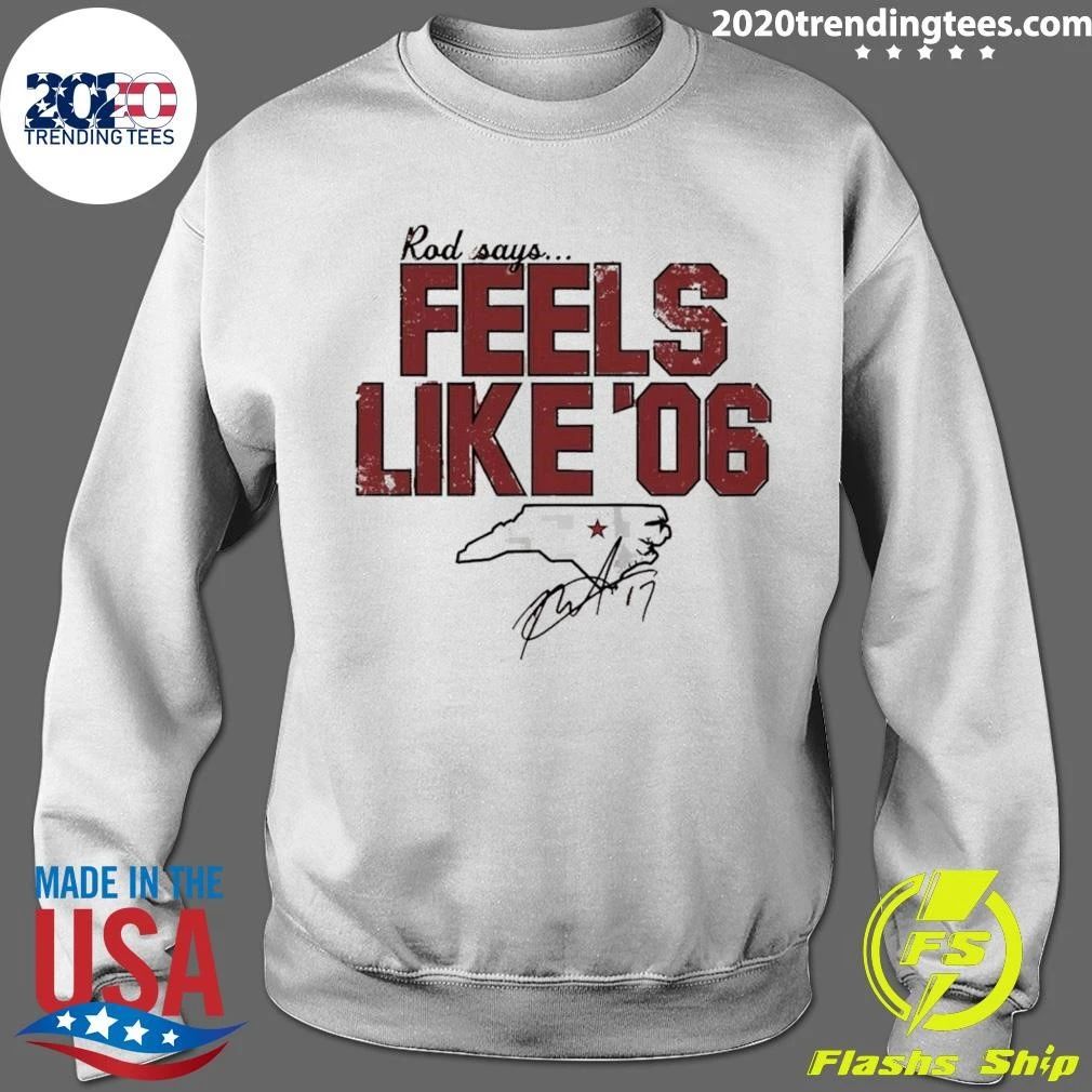 Carolina Hurricanes Hockey Apparel Rod Says Feels Like ’06 Signature State Shirt