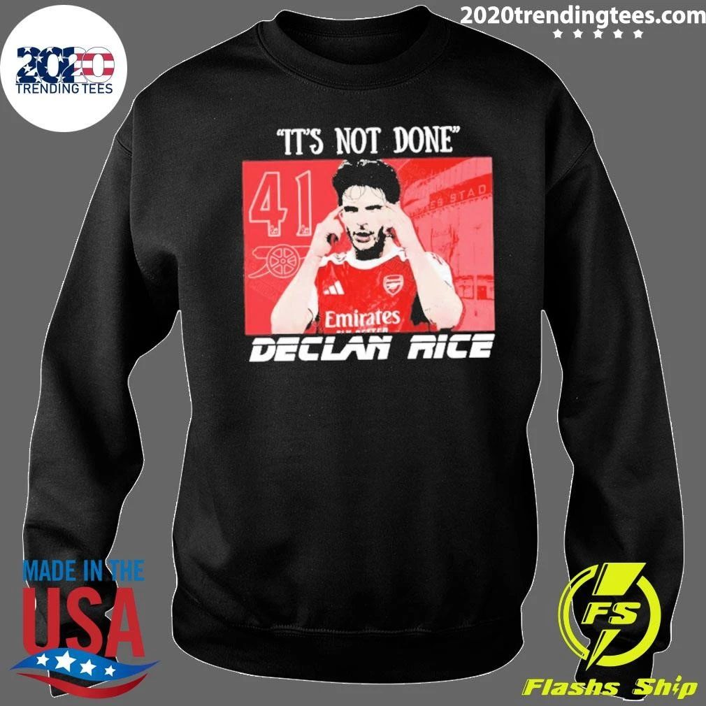 Declan Rice It’s Not Done Graphic Shirt
