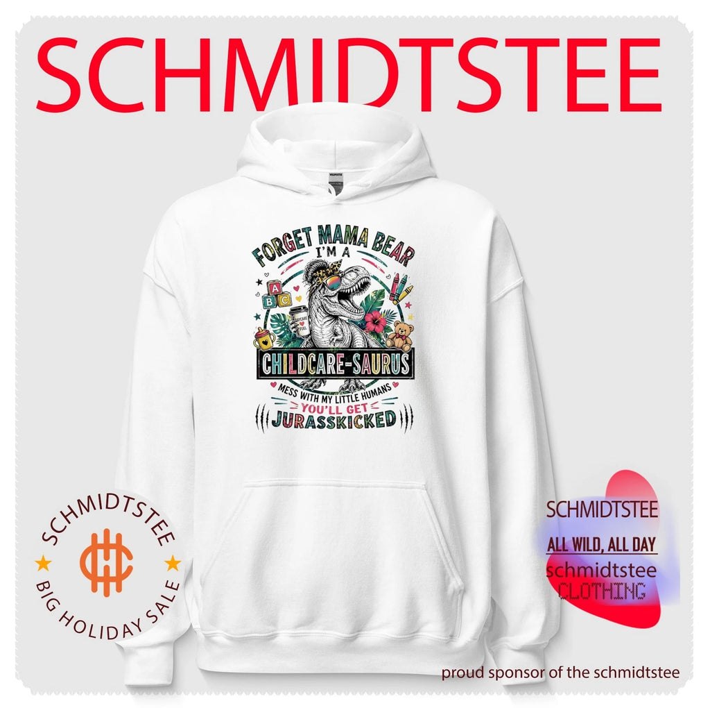 Forget mama bear I’m a childcare saurus mess with my little humans shirt