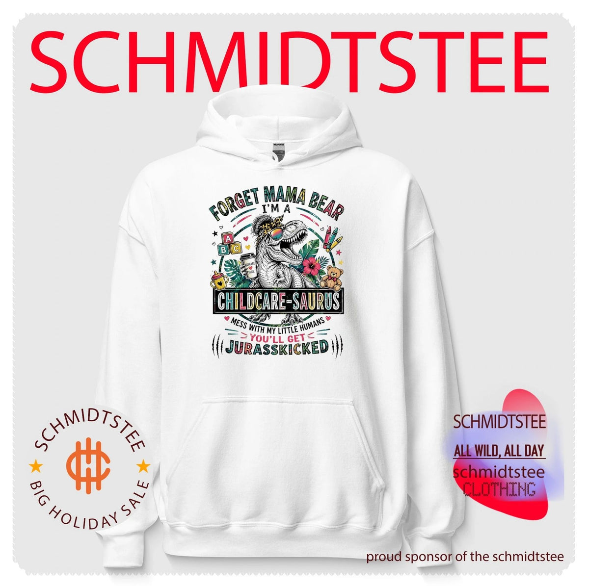 Forget mama bear I’m a childcare saurus mess with my little humans shirt