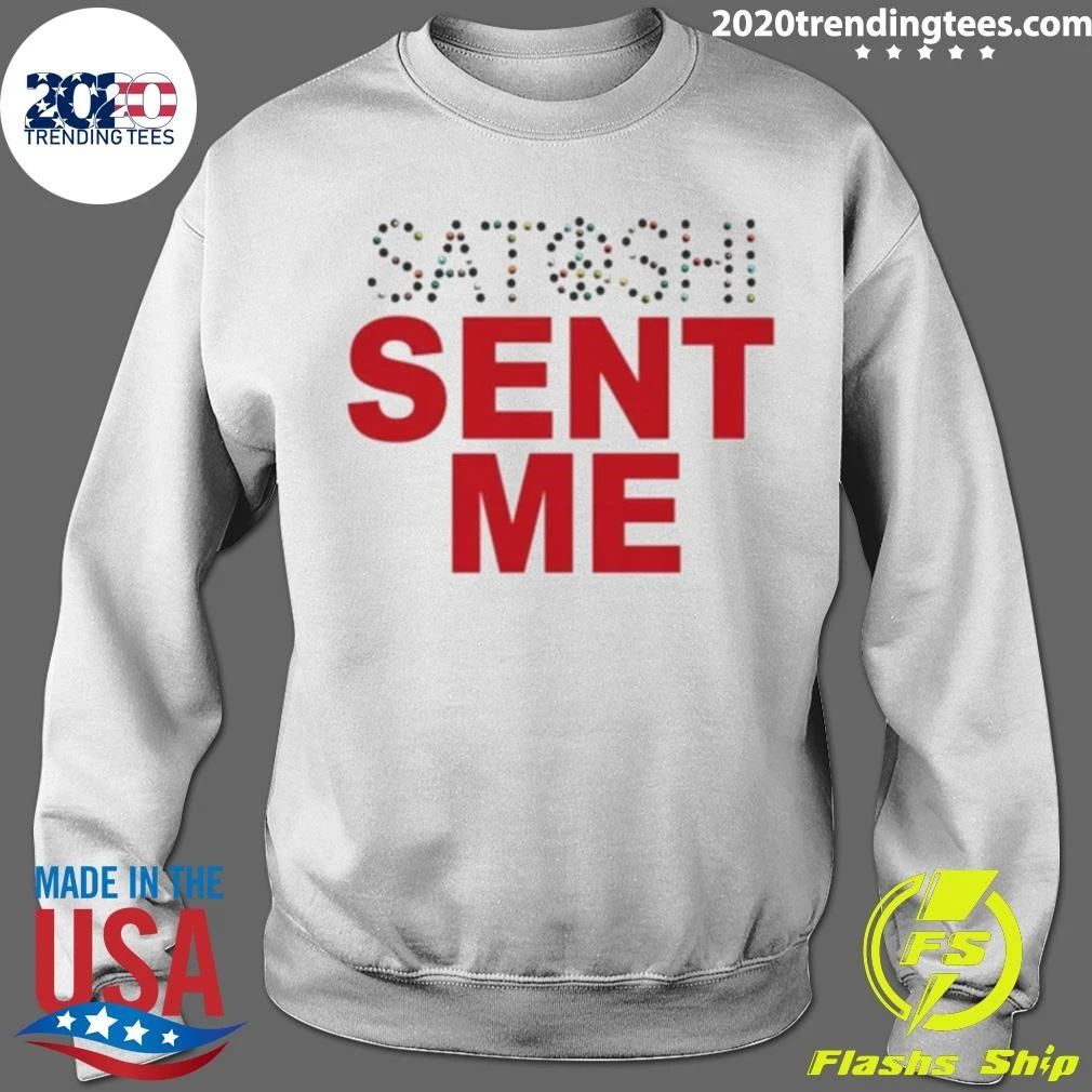 Satoshi Sent Me Shirt