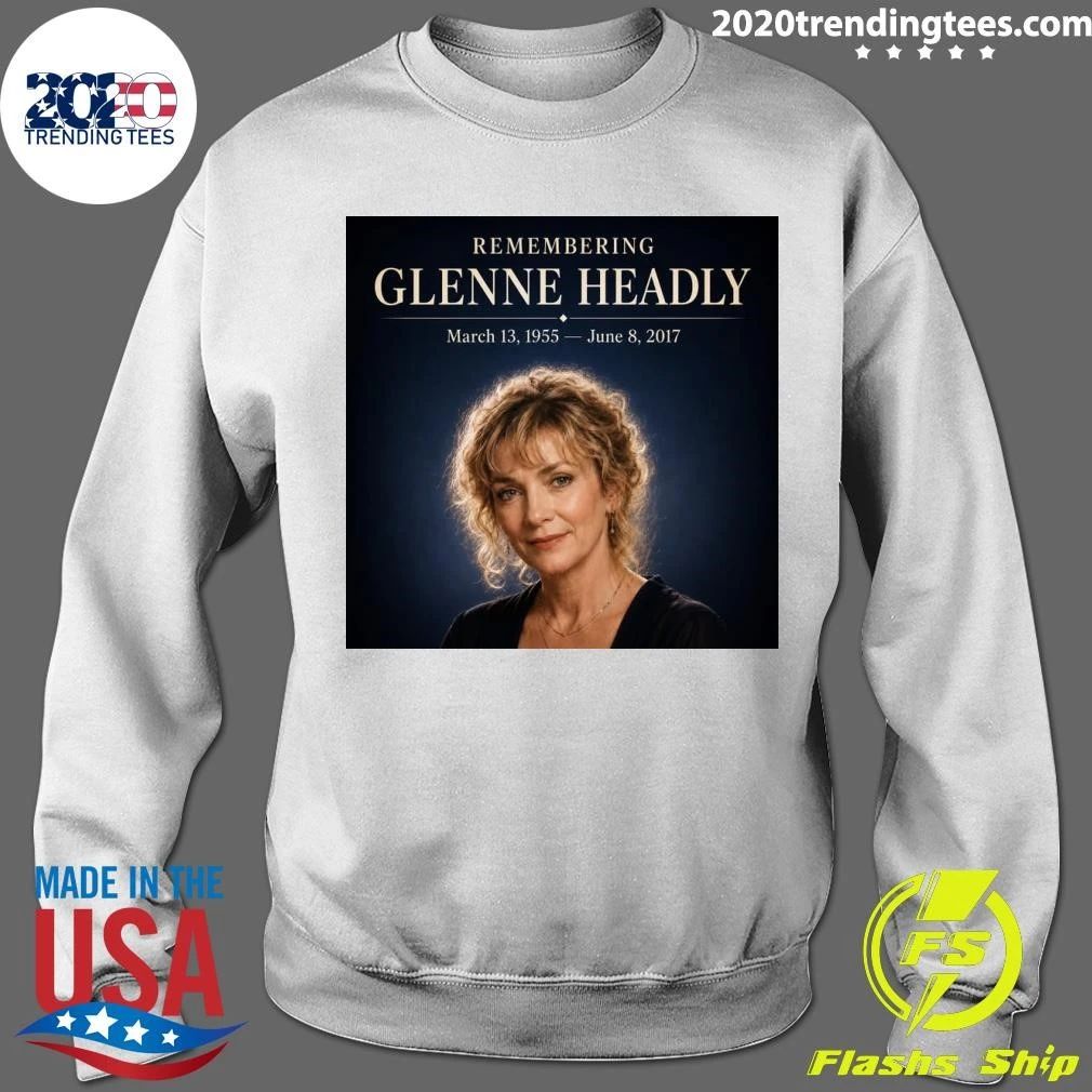 Remembering Glenne Headly March 13, 1955 – June 8, 2017 Shirt