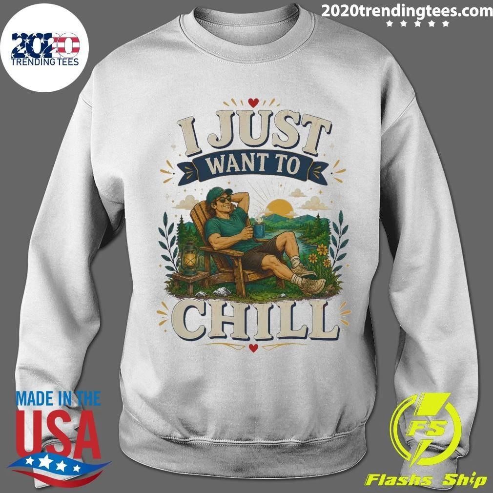 I Just Want To Chill Tee Shirt
