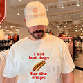 I eat hot dogs for the shape shirt!