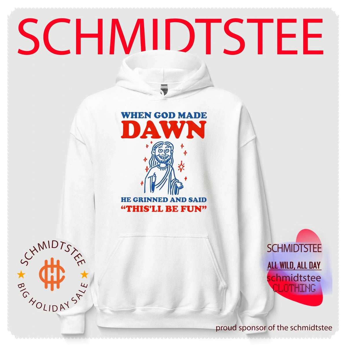When God made dawn he grinned and said this’ll be fun shirt