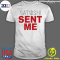 Satoshi Sent Me Shirt