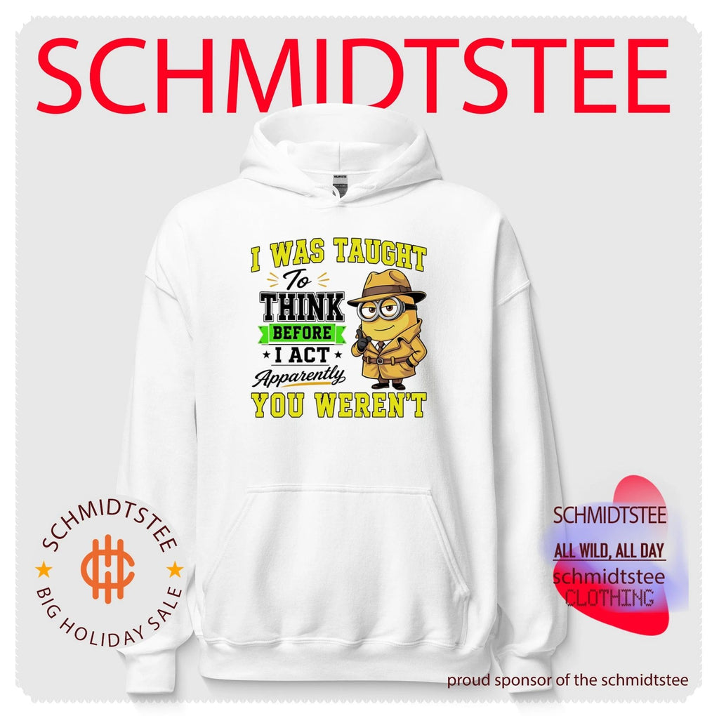 I was taught to think before I act apparently Minion shirt
