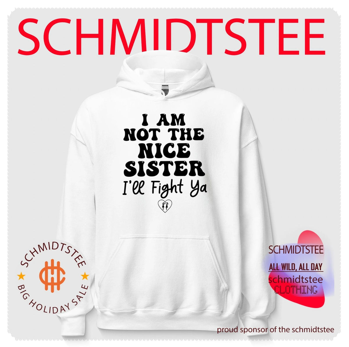 I am not the nice sister I’ll fight ya shirt