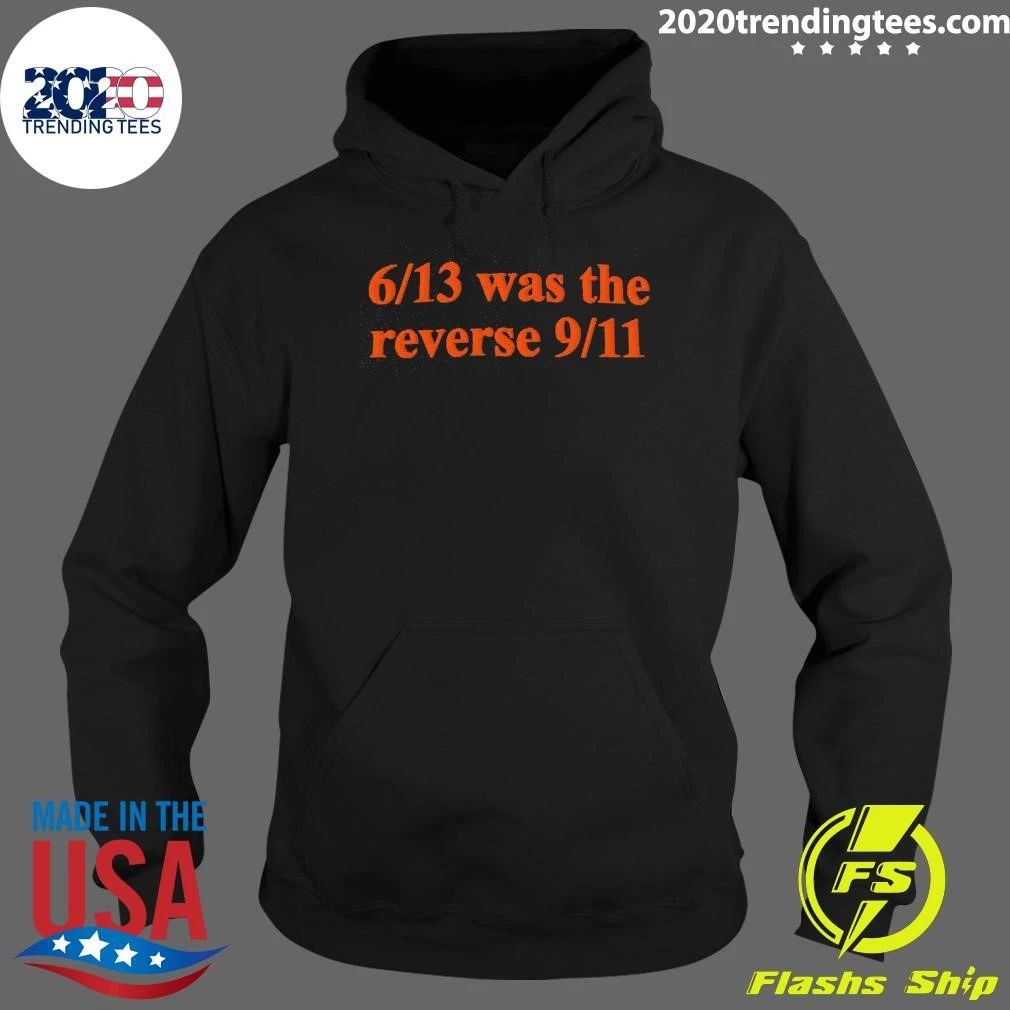6-13 Was The Reverse 9-11 Shirt