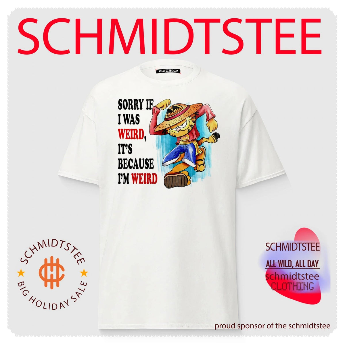 Sorry if I was weird it’s because I’m weird shirt