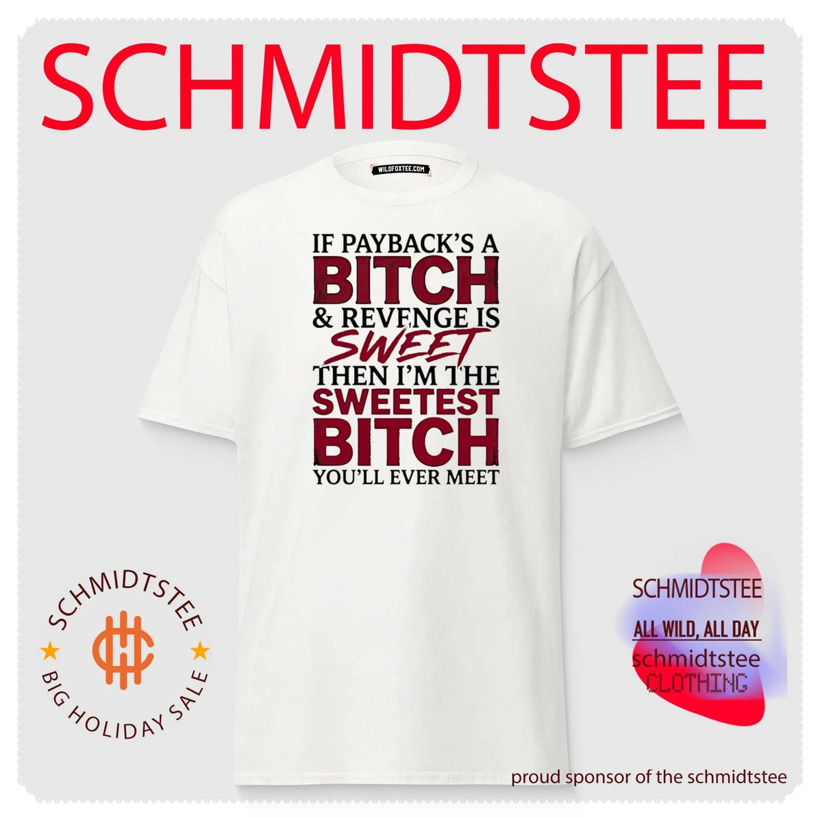 If payback’s a bitch and revenge is sweet then i’m the sweetest bitch you’ll ever meet shirt