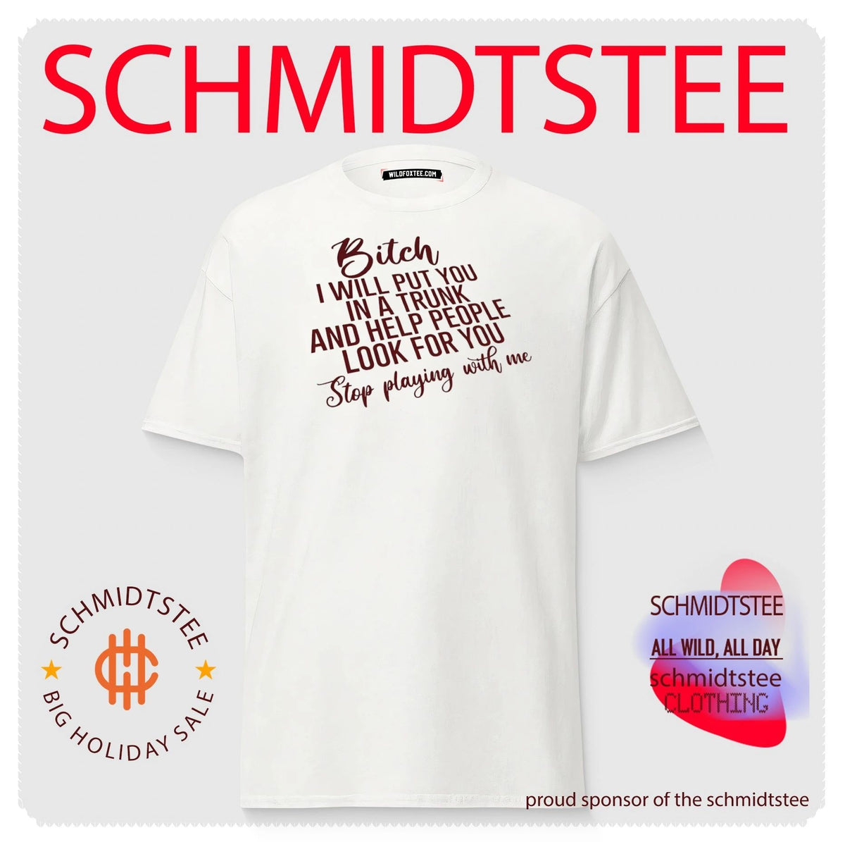Btich i will put you in a trunk and help people look for you stop playing with me shirt