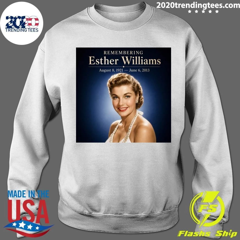 Remembering Esther Williams August 8, 1921 – June 6, 2013 Shirt