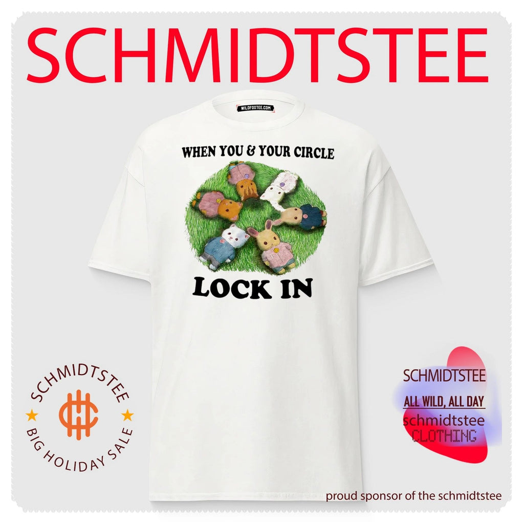 When you and your circle lock in shirt