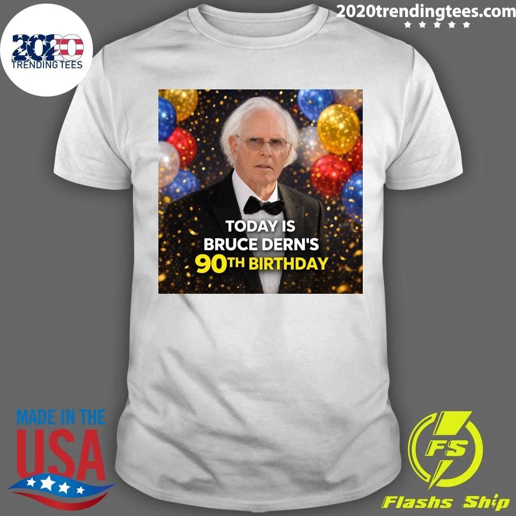 Happy 90th Birthday For Bruce Dern June 4, 1936 Shirt