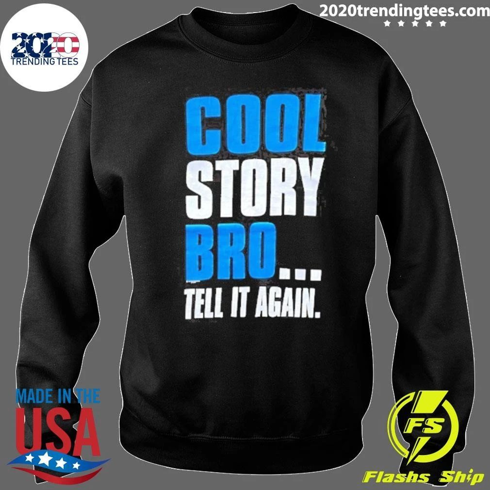 Cool Story Bro Tell It Again Shirt