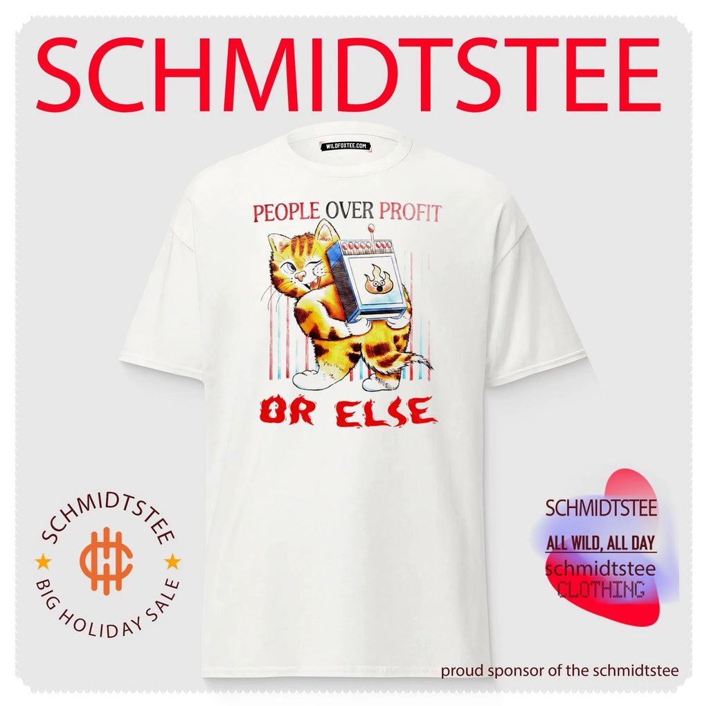 People over Profit or Else Cat with Matches shirt