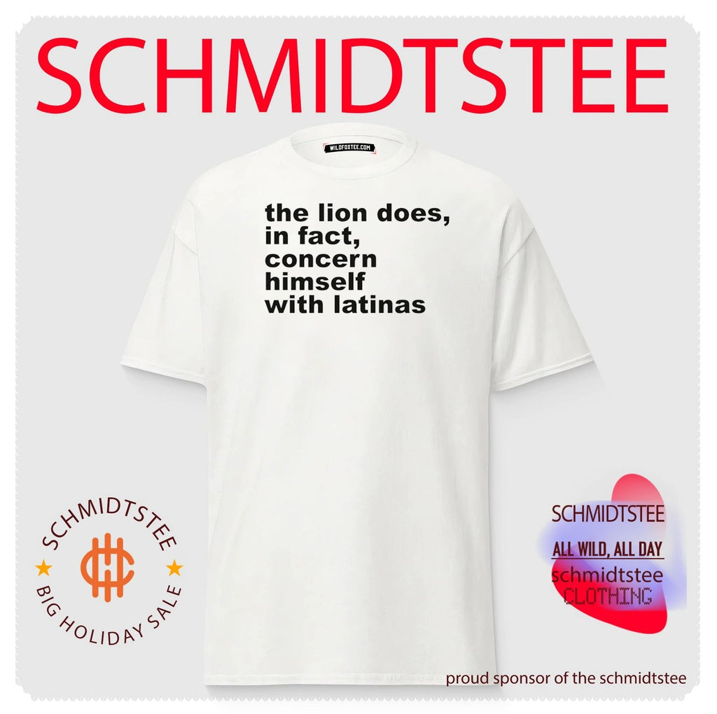 The Lion Does in Fact Concern Himself with Latinas text shirt