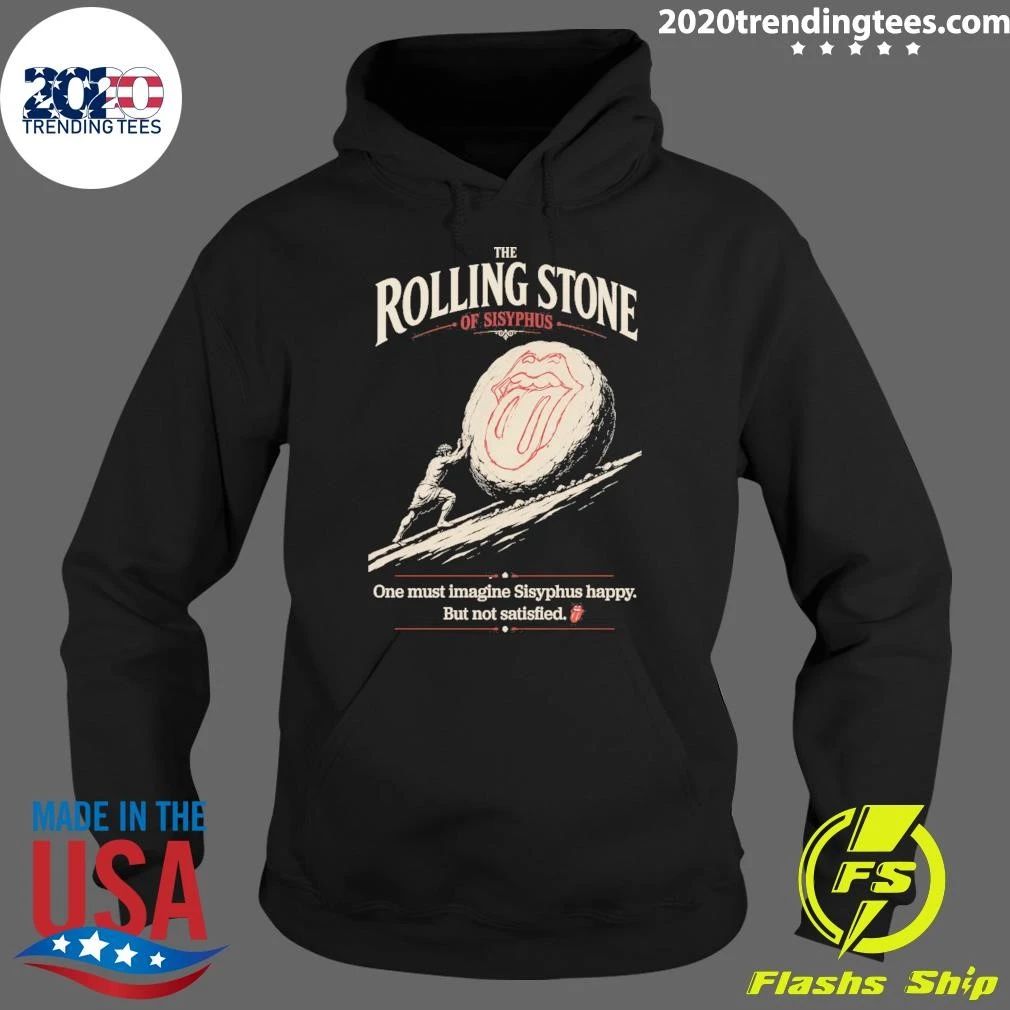 The Rolling Stone One Must Imagine Sisyphus Happy But Not Satisfied Shirt