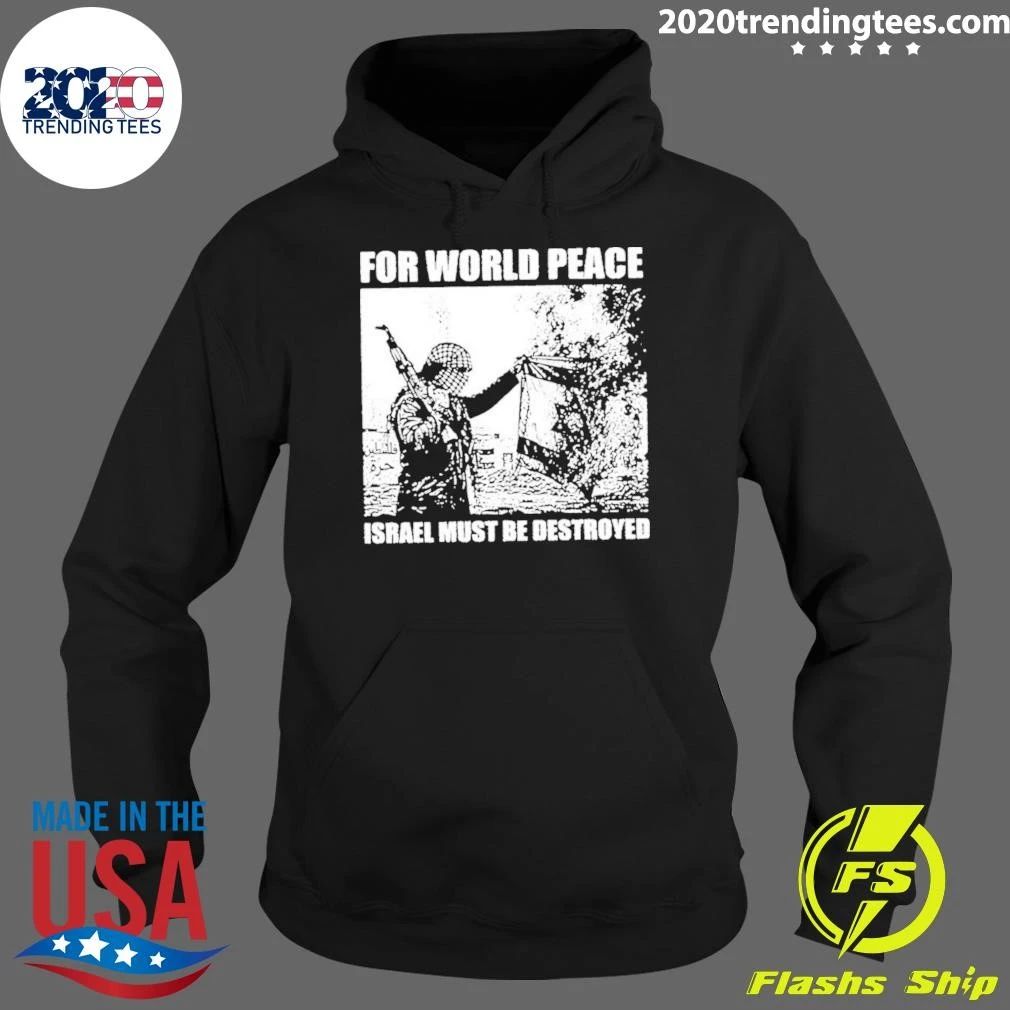 For World Peace Israel Must Be Destroyed Shirt