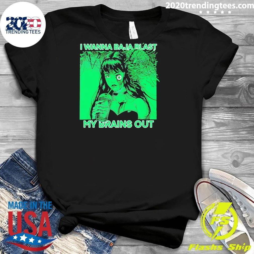 I Want To Baja Blast My Brains Out Punk With A Camera Shirt