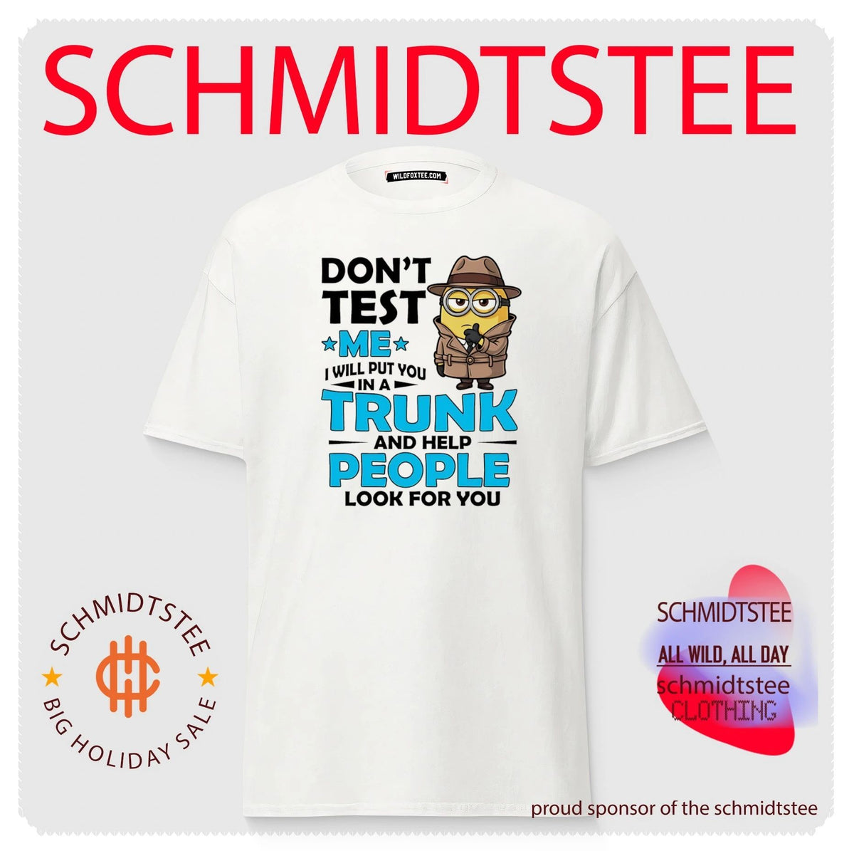 Don’t test me I will put you in a trunk and help people Minion shirt