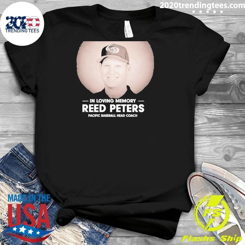 In Loving memory Reed Peters Pacific Baseball Head Coach Shirt