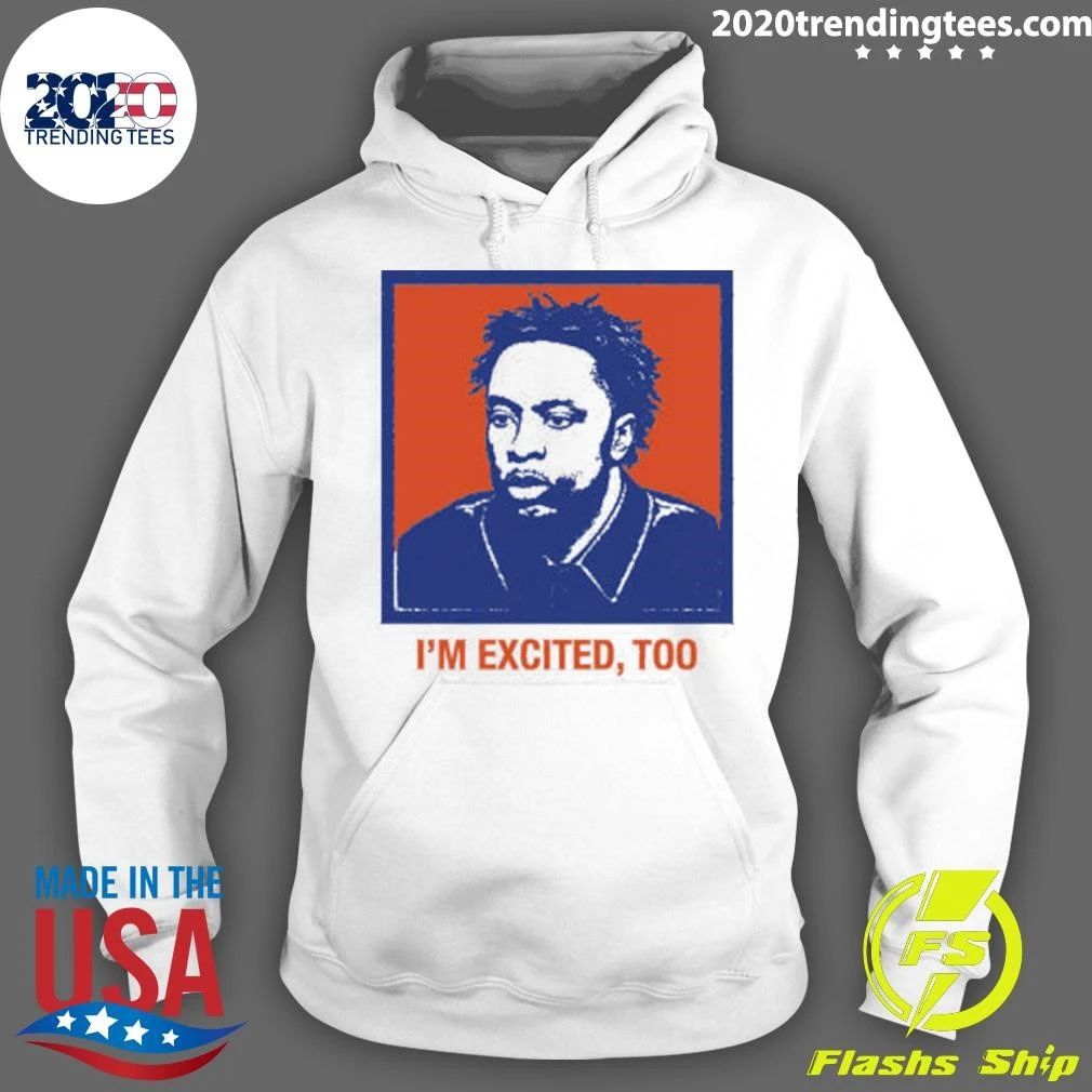 I’m Excited, Too Tee Shirt