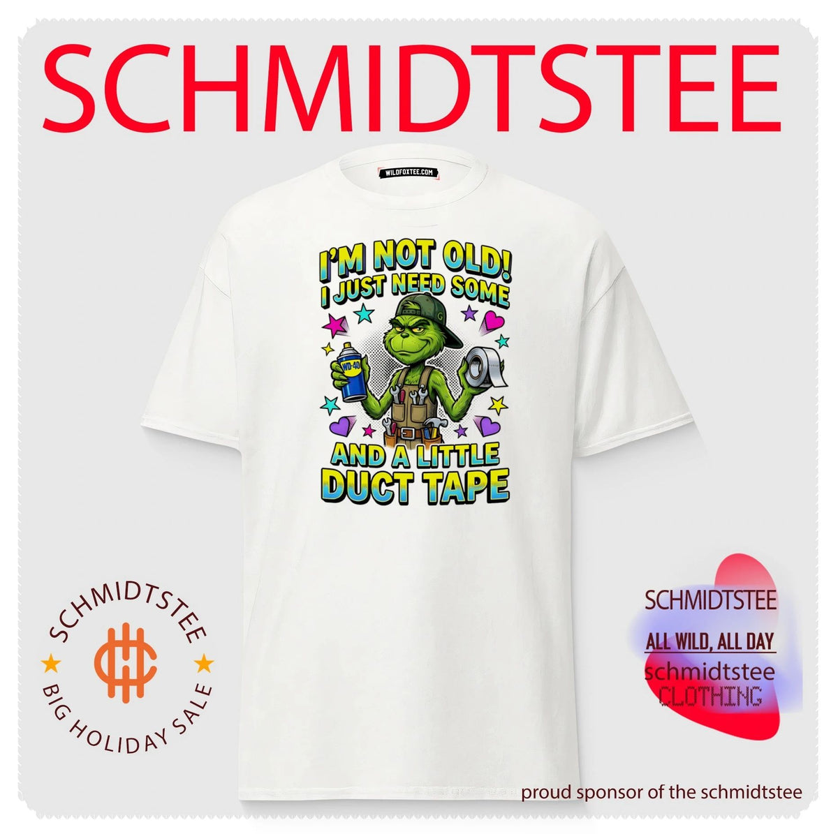 I’m not old I just need some and a little duct tape Grinch shirt