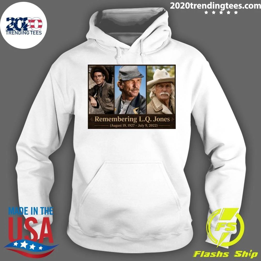 Remembering L.Q. Jones August 19, 1927 – July 9, 2022 Shirt