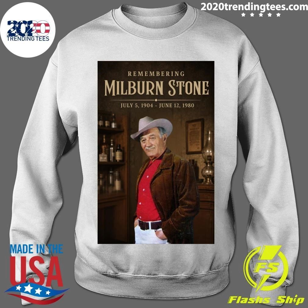Remembering Milburn Stone July 5, 1904 — June 12, 1980 Shirt