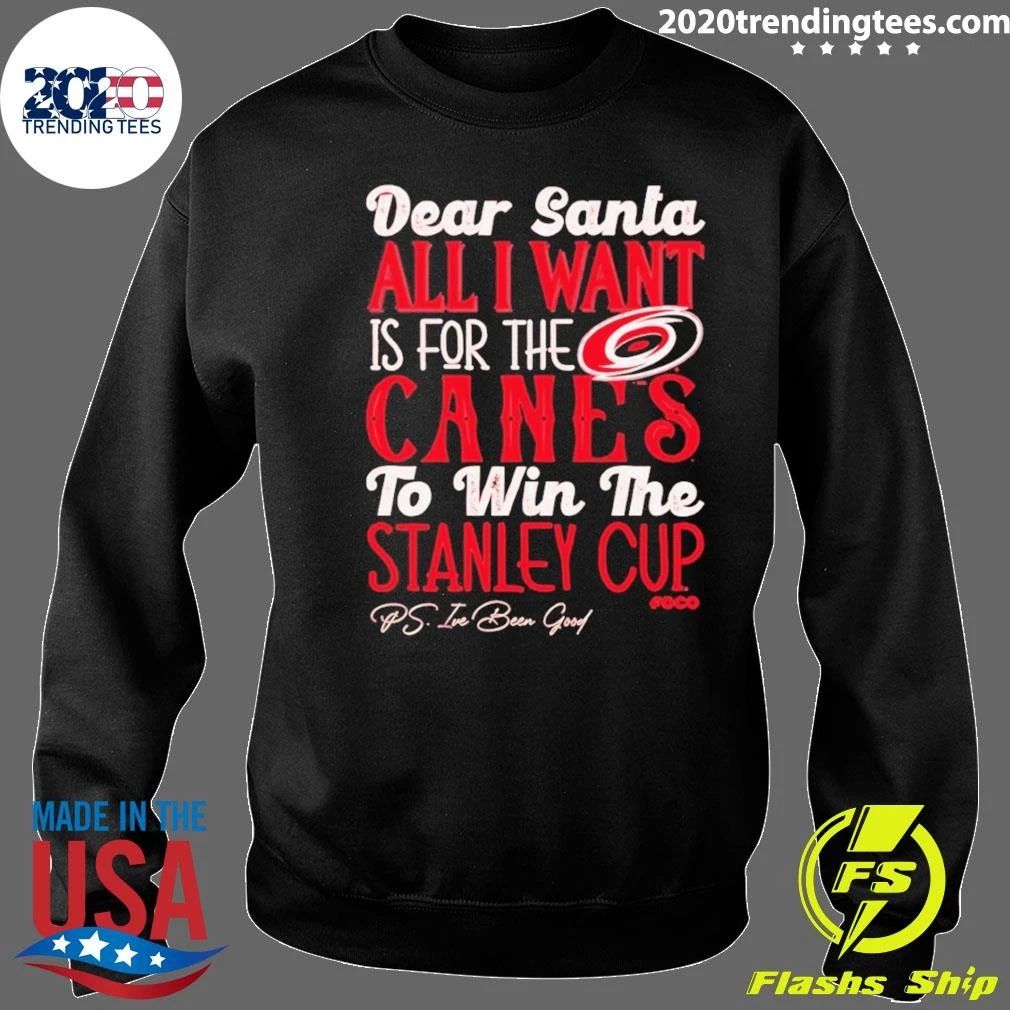 Carolina Hurricanes Dear Santa All I Want Is For The Canes To Win The Stanley Cup Shirt