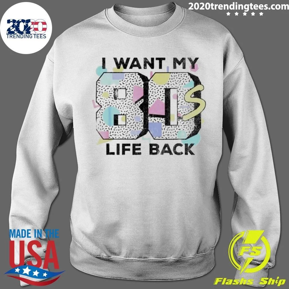 I Want My 80s Life Back Vintage Shirt