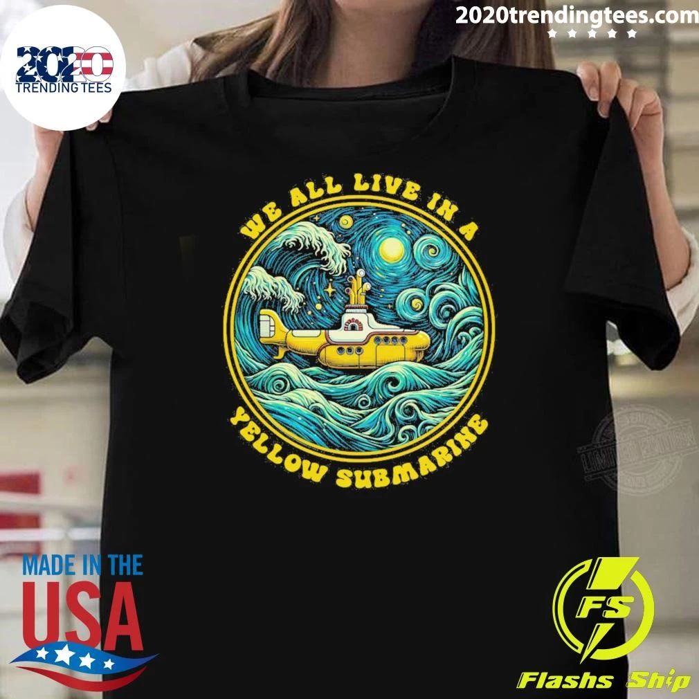 We All Live In A Yellow Submarine Shirt